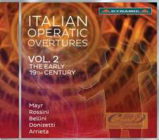 Italian Operatic Ouvertures Vol. 2 – Mayr, Rossini, Bellini, Donizetti, Arrieta
